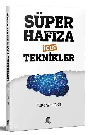  Süper Hafıza İçin Teknikler | Turgay Keskin | Olympia Yayınları | 9786057856029 | 