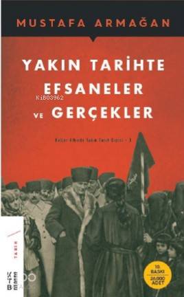  Yakın Tarihte Efsaneler ve Gerçekler Küller Altında Yakın Tarih Dizisi 3 | Yakın Tarihte Efsaneler ve Gerçekler Küller Altında Yakın Tarih Dizisi 3 | Mustafa Armağan | Sezai Saraç | Ketebe Yayınları | 9789752482579 