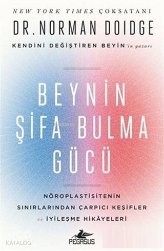  Beynin Şifa Bulma Gücü | Norman Doidge | Pegasus Yayıncılık | 9786052997215 | 