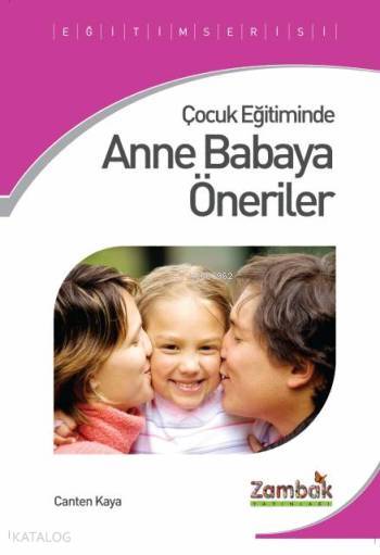 Çocuk Eğitiminde Anne Babaya Öneriler