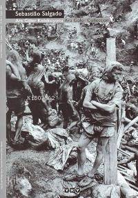  Sebastiao Salgado | Sebastiao Salgado | Ara Güler | Mary Işın İdil Eser | Yapı Kredi Yayınları ( YKY ) | 9789750807633 