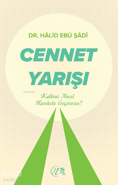  Cennet Yarışı | Cennet Yarışı | Halid Ebu Şadi | Nida Yayıncılık | 9786257011778 