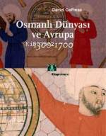  Osmanlı Dünyası ve Avrupa 1300 1700 | Daniel Goffman | Ülkün Tansel | Kitap Yayınevi | 9789758704590 | 