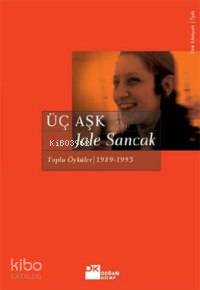 Üç Aşk | Jale Sancak | Doğan Kitap | 9789752931336 | 