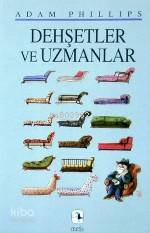  Dehşetler ve Uzmanlar | Dehşetler ve Uzmanlar | Adam Phillips | Tuna Erdem | ORHAN KOÇAK BÜLENT SOMAY | Metis Yayıncılık | 9799753422153 
