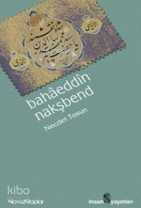  Bahâeddîn Nakşbend | Necdet Tosun | İnsan Yayınları | 9789755743967 | 
