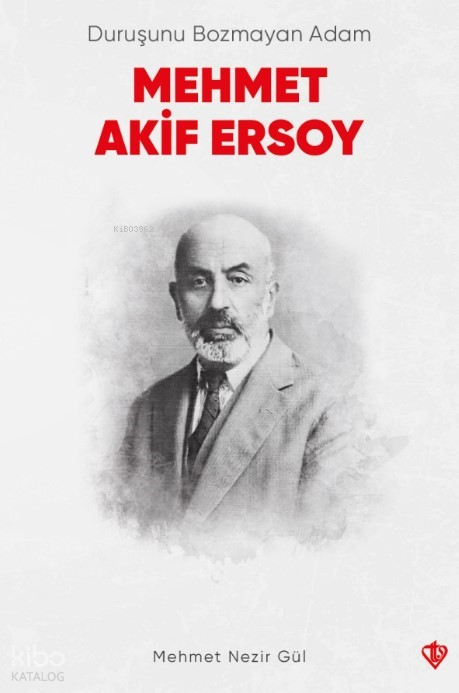 Duruşunu Bozmayan Adam Mehmet Akif Ersoy