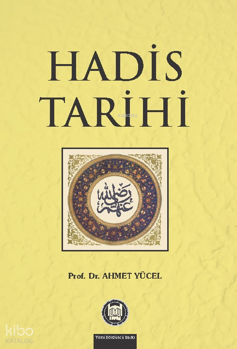  Hadis Tarihi | Hadis Tarihi | Ahmet Yücel | M Ü İlahiyat Fakültesi Vakfı Yayınları | 9789755482682 