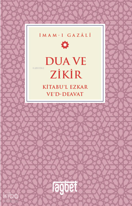 Dua ve Zikir;Kitabu'l Ezkar Ve'd-Deavat