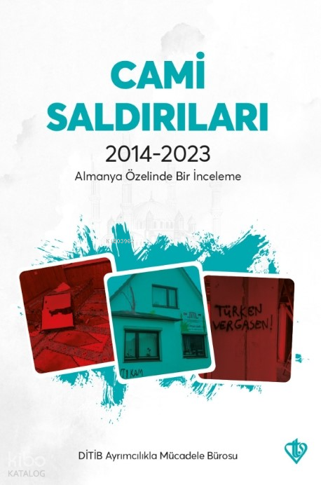 Cami Saldırıları 2014-2023;Almanya Özelinde Bir İnceleme
