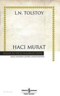  Hacı Murat (Ciltli) | Hacı Murat (Ciltli) | Lev Nikolayeviç Tolstoy | Mazlum Beyhan | Türkiye İş Bankası Kültür Yayınları | 9789944883856 