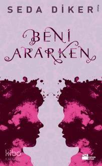  Beni Ararken | Seda Diker | Doğan Kitap | 9786051111971 | 