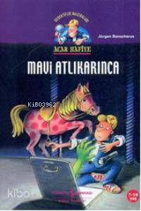  Acar Hafiye Mavi Atlıkarınca | Acar Hafiye Mavi Atlıkarınca | Jürgen Banscherus | Şeyda Öztürk | Türkiye İş Bankası Kültür Yayınları | 9789944886840 