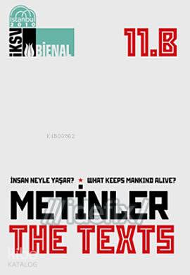  11 Uluslararası İstanbul Bienali Metinler İnsan Neyle Yaşar | 11 Uluslararası İstanbul Bienali Metinler İnsan Neyle Yaşar | Kolektif | Nazım Dikbaş G Yayın Grubu | Edt İlkay Baliç Ayvaz TasDejan Krsic | Yapı Kredi Yayınları ( YKY ) | 9789757363811 