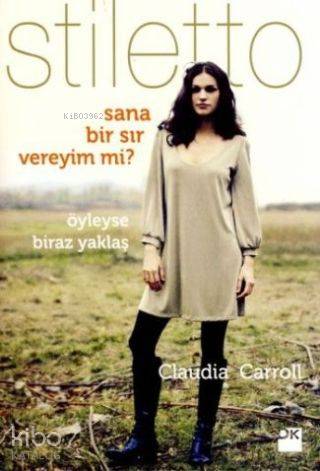  Stileo Sana Bir Sır Vereyim mi Öyleyse Biraz Yaklaş | Stileo Sana Bir Sır Vereyim mi Öyleyse Biraz Yaklaş | Claudia Carroll | Belgin Selen Haktanır Us | Doğan Kitap | 9786051114538 