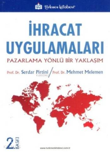 İhracat Uygulamaları; Pazarlama Yönlü Bir Yaklaşım