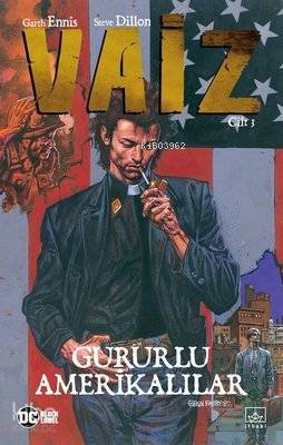  Vaiz Cilt 3 Gururlu Amerikalılar | Garth Ennis | Egemen Görçek | Hamdi Akçay | Ömer Ezer | Emre AygünAlican Saygı Ortanca | İthaki Yayınları | 9786057762634 | 
