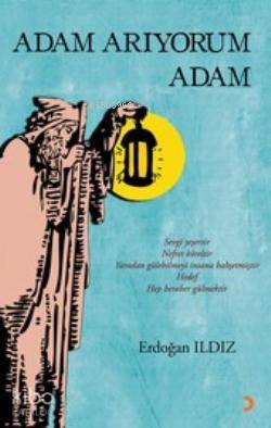  Adam Arıyorum Adam | Adam Arıyorum Adam | Erdoğan Ildız | Cinius Yayınları | 9786051270135 