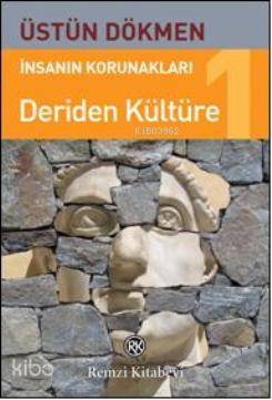  İnsanın Korunakları 1 Deriden Kültüre | İnsanın Korunakları 1 Deriden Kültüre | Üstün Dökmen | Remzi Kitabevi | 9789751414182 