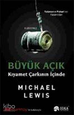 Büyük Açık Kıyamet Çarkının İçinde | Michael Lewis | Scala Yayıncılık | 9789758535866 | 