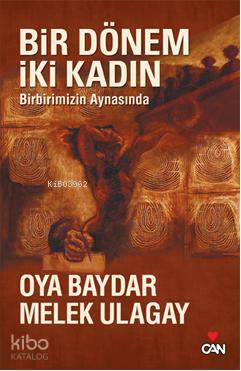Bir Dönem İki Kadın; Birbirimizin Aynasında