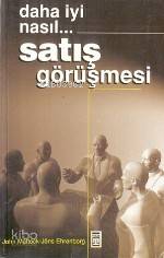  Daha İyi Nasıl Satış Görüşmesi | John Mattock | Jons Ehrenborg | John MattockJons Ehrenborg | Ali Çimen | Timaş Yayınları | 9789753624497 | 
