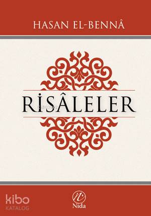  Risaleler (Ciltli Şamua) | Risaleler (Ciltli Şamua) | Hasan El Benna | Mehmet Eren | Mehmet Akbaş | Nida Yayıncılık | 9789759508043 