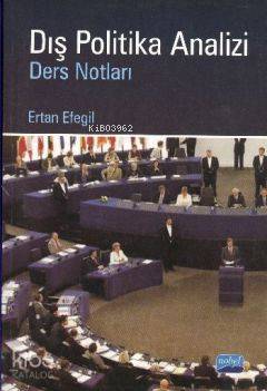  Dış Politika Analizi Ders Notları | Ertan Efegil | Nobel Akademik Yayıncılık | 9786051332024 | 