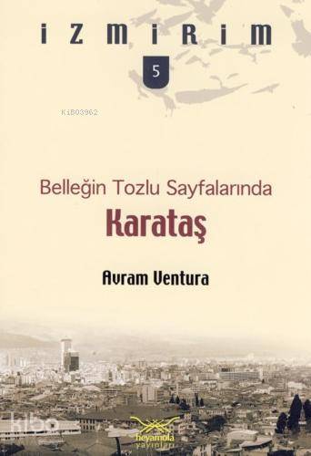  Karataş Belleğin Tozlu Sayfalarında | Avram Ventura | Rozerin Doğan | Heyamola Yayınları | 9786054307937 | 