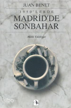  1950lerde Madridde Sonbahar | 1950lerde Madridde Sonbahar | Juan Benet | Roza Hakmen | Metis Yayıncılık | 9789757650157 