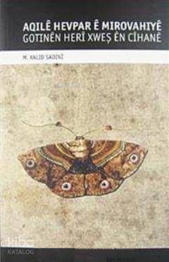  Aqıle Hevpar E Mırovahıye Gotınen Heri Xweş En Cihane | M Xalid Sadıni | Nubihar Yayınları | 9786055402266 | 