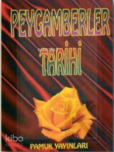  Peygamberler Tarihi (Peygamber 003) | Raşid Bey | Raşid Bey Rahmi Serin | Pamuk Yayıncılık | 9789752940536 | 