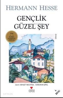  Gençlik Güzel Şey | Hermann Hesse | Behçet Necatigil Kamuran | Can Yayınları | 9789750714955 | 