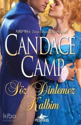 Söz Dinlemez Kalbim | Candace Camp | Pegasus Yayıncılık | 9786055289713 | 