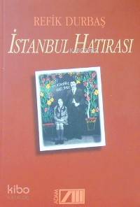  İstanbul Hatırası | Refik Durbaş | Adam Yayınları | 9789754185355 | 