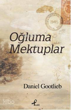  Oğluma Mektuplar | Daniel Gootlieb | Türkan Çolak | Profil Yayıncılık | 9789759963873 | 