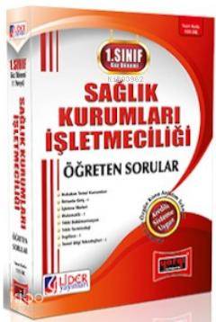 2015 Sağlık Kurumları İlşetmeciliği 1. Sınıf Güz Dönemi Öğreten Ve Sorular