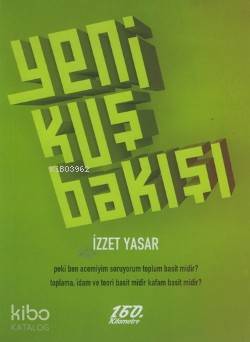  Yeni Kuş Bakışı | İzzet Yasar  | Ali Özgür Özkarcı | 160 Kilometre Yayınevi | 9786055185022 | 