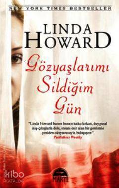  Gözyaşlarımı Sildiğim Gün | Linda Howard | Bahar Yaldız Çelik | Rose Mary Samanoğlu Aktaş | Martı Yayınları | 9786053481171 | 