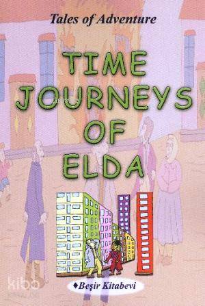  Time Journeys Of Elda | Time Journeys Of Elda | Serkan Koç | Beşir Kitabevi | 9786055910891 