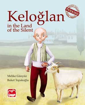  Keloğlan in the Land of the Silent | Keloğlan in the Land of the Silent | Melike Günyüz | UMP | 9789944170529 
