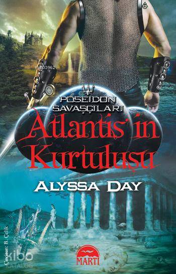  Atlantisin Kurtuluşu Poseidon Savaşçıları 3 | Atlantisin Kurtuluşu Poseidon Savaşçıları 3 | Alyssa Day | B Çelik | A Deniz Topraktaş | Martı Yayınları | 9786053482482 