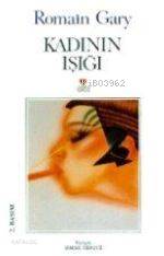  Kadının Işığı | Romain Gary | Yerguz İsmail | Can Yayınları | 9789755104911 | 