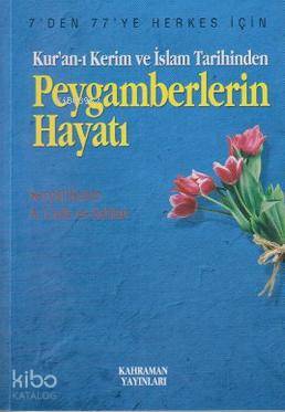  Kuranı Kerim ve İslam Tarihinden Peygamberlerin Hayatı | Kuranı Kerim ve İslam Tarihinden Peygamberlerin Hayatı | Kolektif1 | Kahraman Yayınları | 9789757624660 