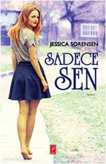  Sadece Sen | Sadece Sen | Jessica Sorensen | Elif Subaş | Zeynep Küçük | Pena Yayınları | 9786055057473 