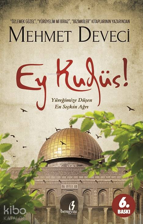  Ey Kudüs | Ey Kudüs | Mehmet Deveci | Fedakar Kızmaz | Ömer Faruk Yıldız | Hasan Güler | Bengisu Yayınları | 9786059477383 