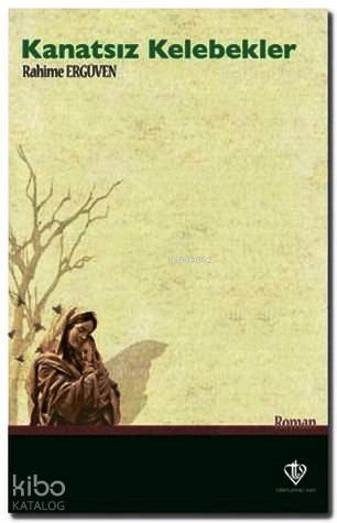  Kanatsız Kelebekler | Rahime Ergüven | Türkiye Diyanet Vakfı Yayınları | 9789753895651 | 