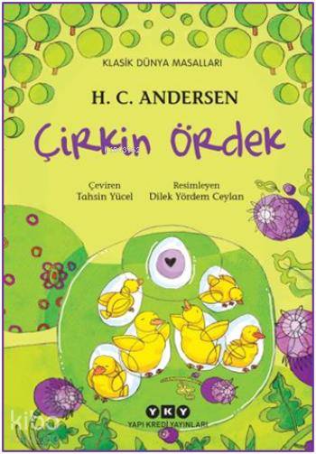  Çirkin Ördek (69 Yaş) | Hans Christian Andersen | Tahsin Yücel | Dilek Yördem Ceylan | Yapı Kredi Yayınları ( YKY ) | 9789750831621 | 