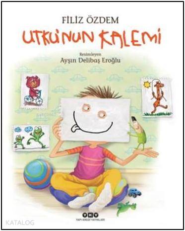  Utkunun Kalemi | Utkunun Kalemi | Filiz Özdem | Ayşın Delibaş Eroğlu | Hazel Bilgen | Yapı Kredi Yayınları ( YKY ) | 9789750833618 
