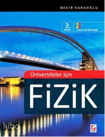  Fizik I ve II Cilt Bir Arada | Fizik I ve II Cilt Bir Arada | Bekir Karaoğlu | Seçkin Yayıncılık | 9789750233968 